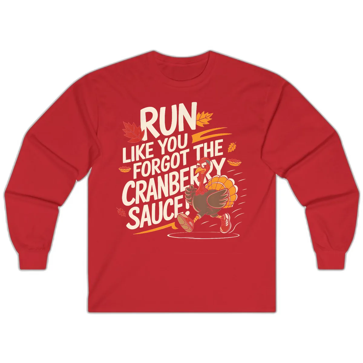 Run Like You Forgot The Cranberry Sauce Long Sleeve in Red