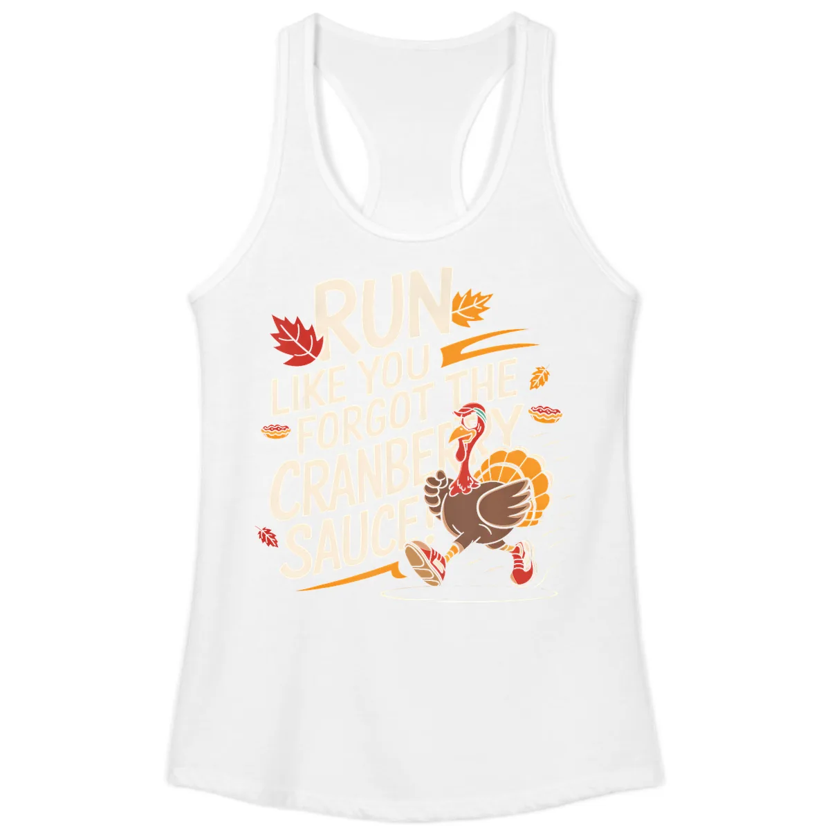 Run Like You Forgot The Cranberry Sauce Ladies Tank in White