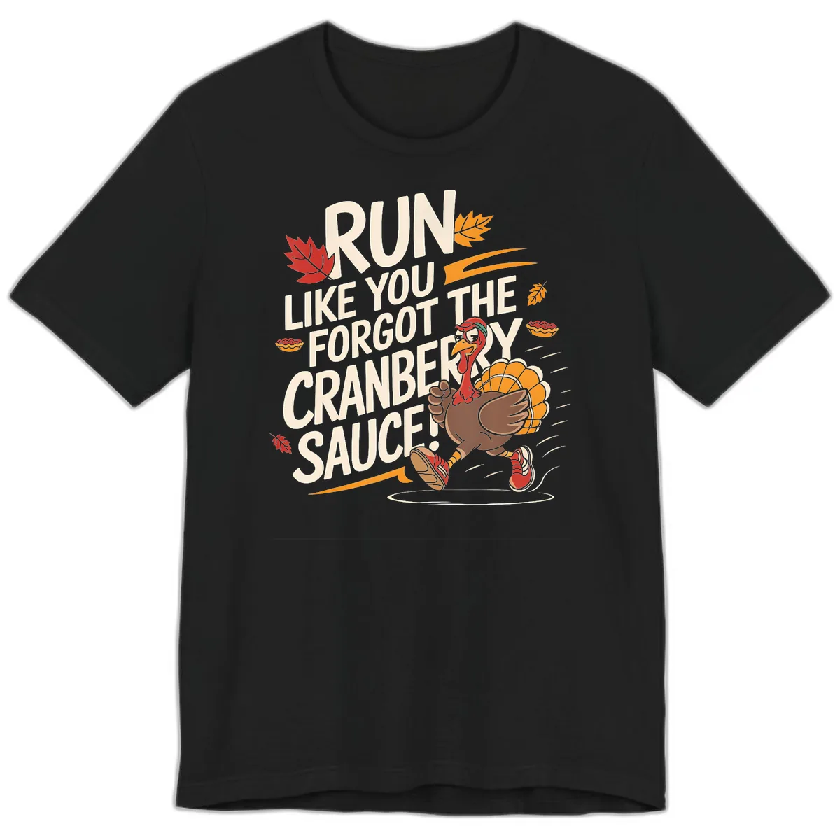 Run Like You Forgot The Cranberry Sauce Premium T-Shirt in Black