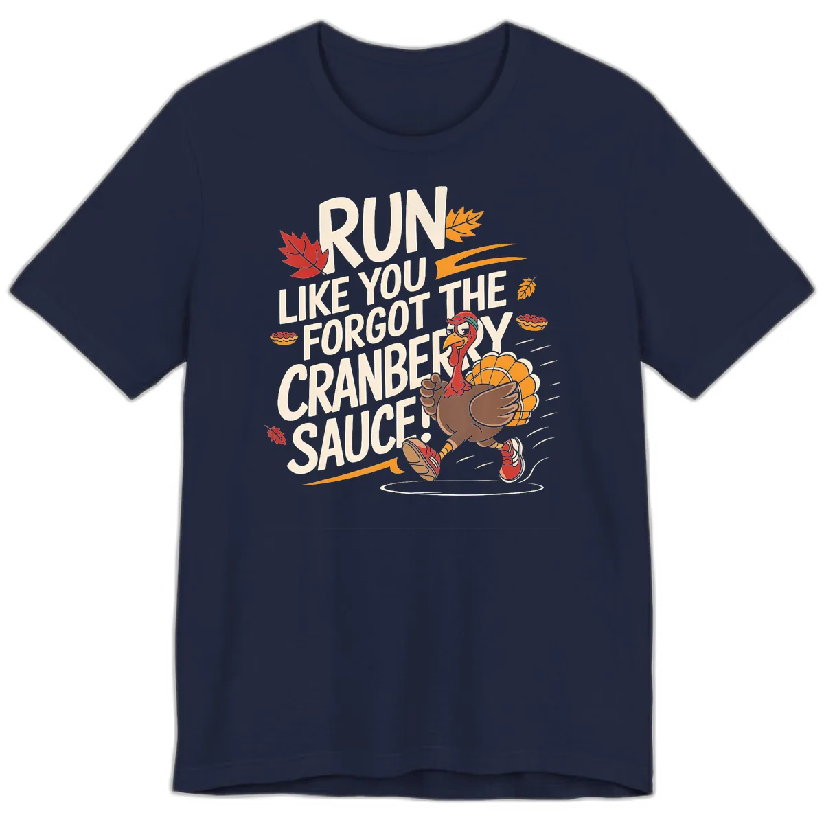 Run Like You Forgot The Cranberry Sauce Premium T-Shirt in Navy