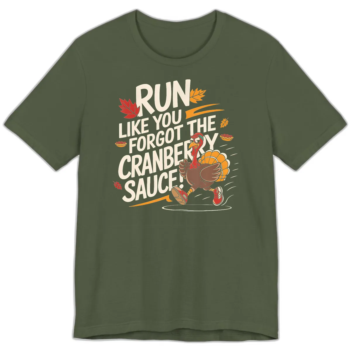 Run Like You Forgot The Cranberry Sauce Premium T-Shirt in Military Green