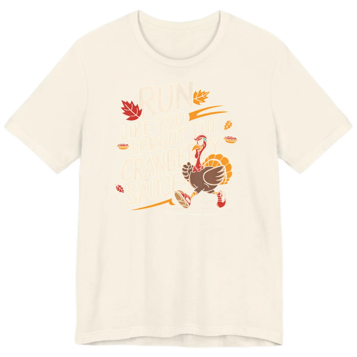 Run Like You Forgot The Cranberry Sauce Premium T-Shirt in Natural