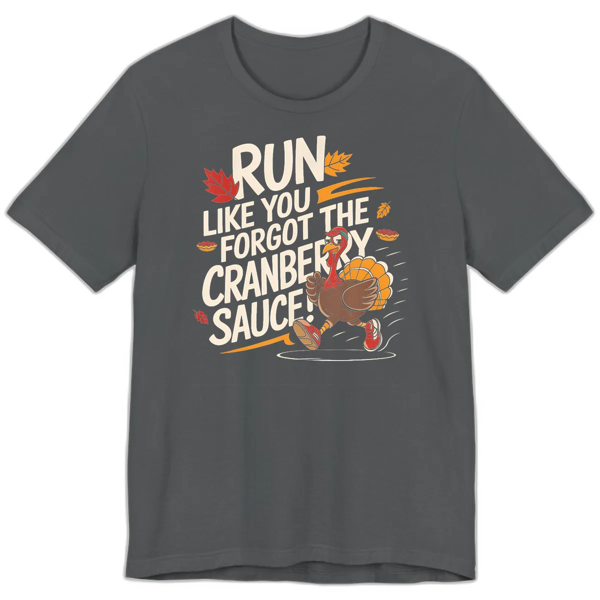 Run Like You Forgot The Cranberry Sauce Premium T-Shirt in Asphalt