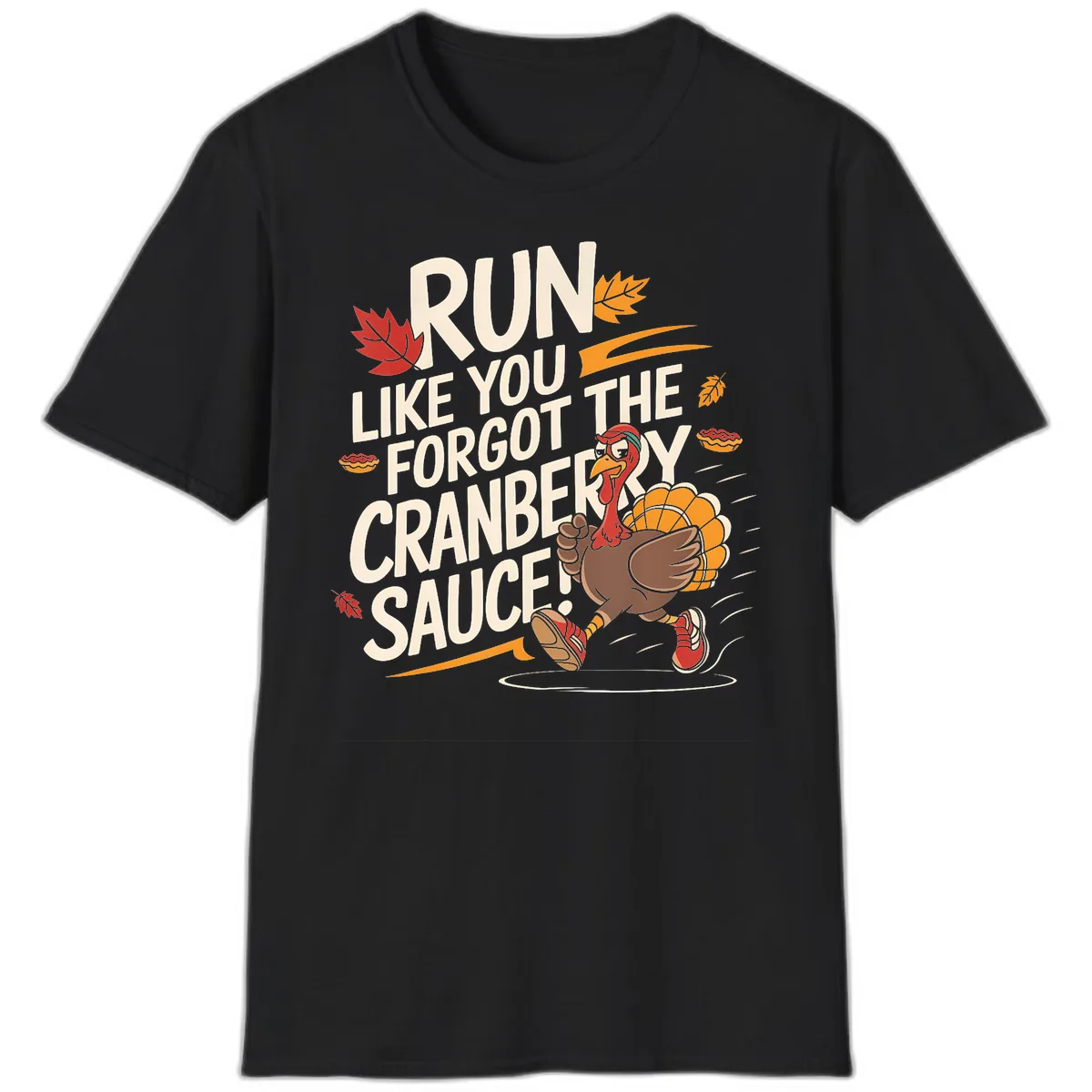Run Like You Forgot The Cranberry Sauce T-Shirt in Black
