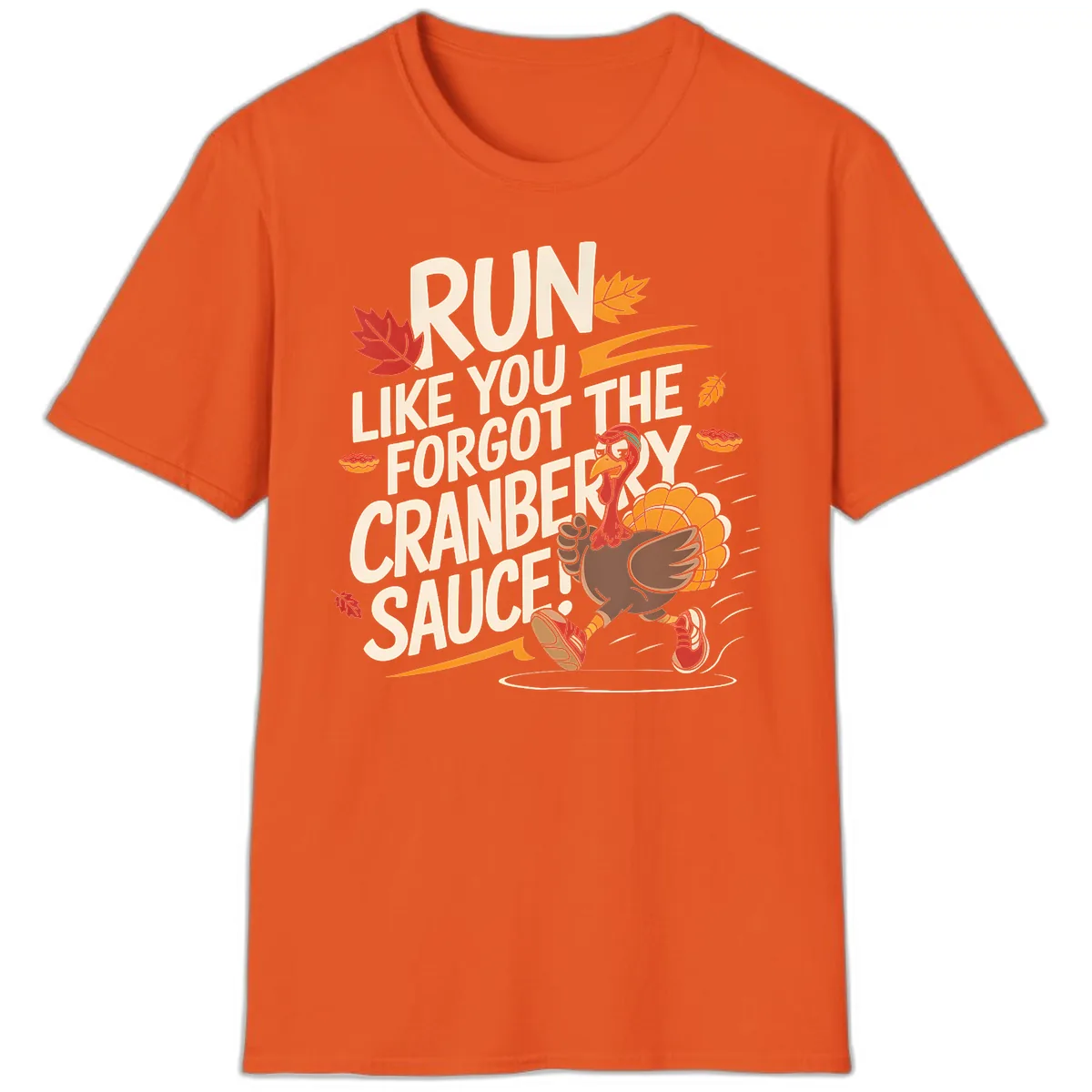 Run Like You Forgot The Cranberry Sauce T-Shirt in Orange