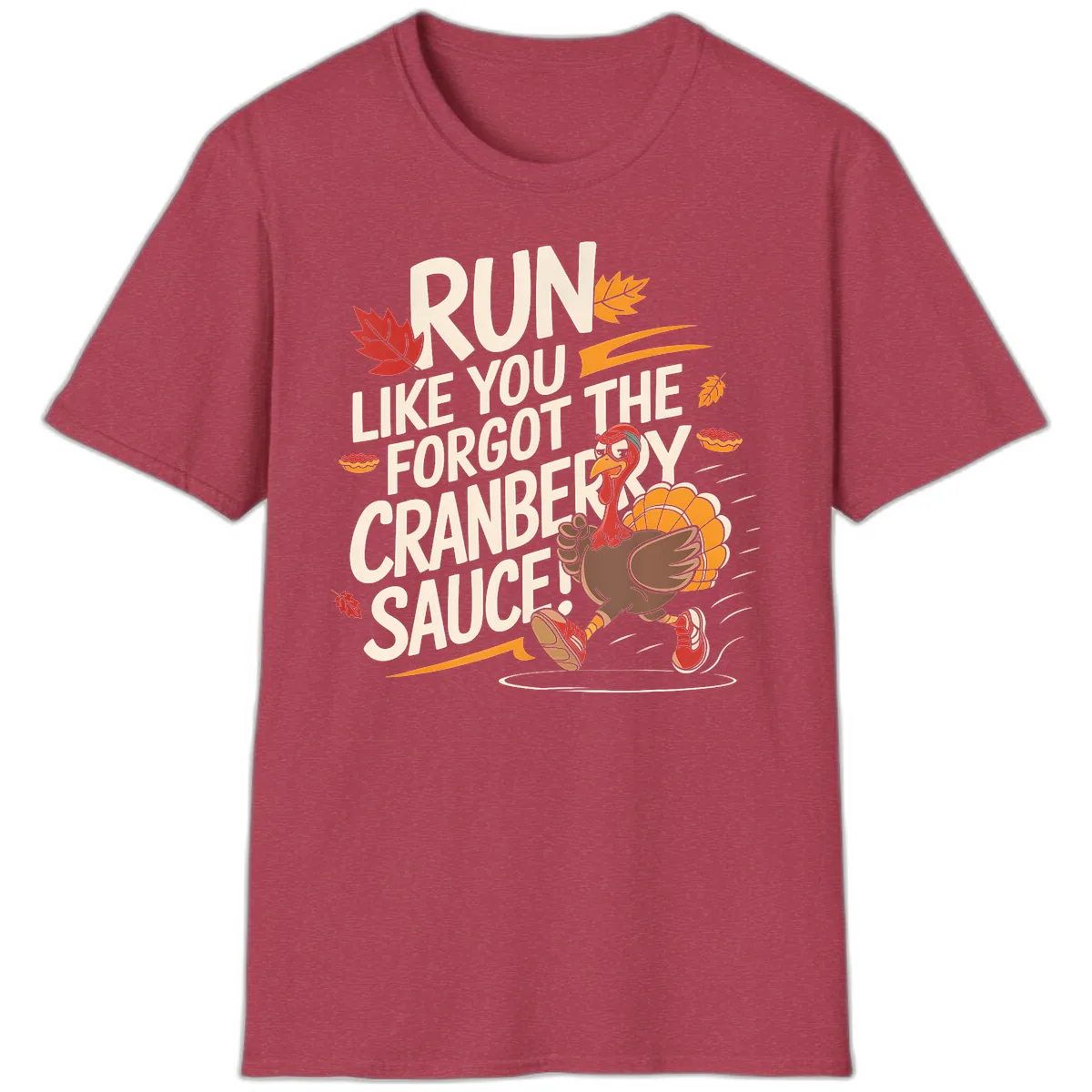 Run Like You Forgot The Cranberry Sauce T-Shirt in Heather Cardinal