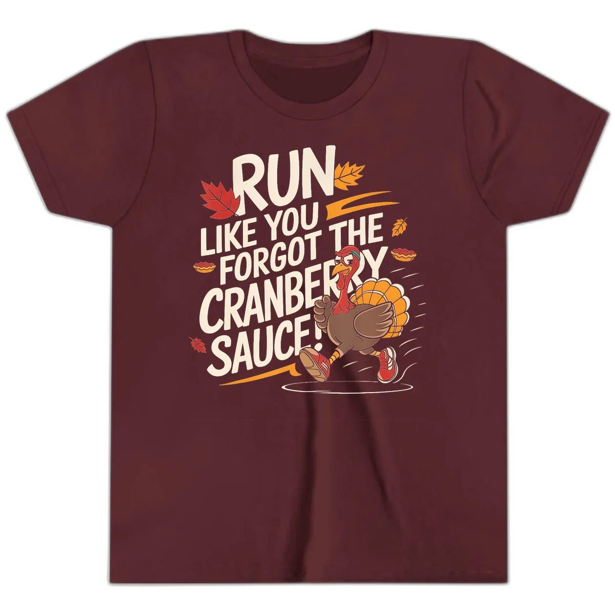 Run Like You Forgot The Cranberry Sauce Youth T-Shirt in Maroon