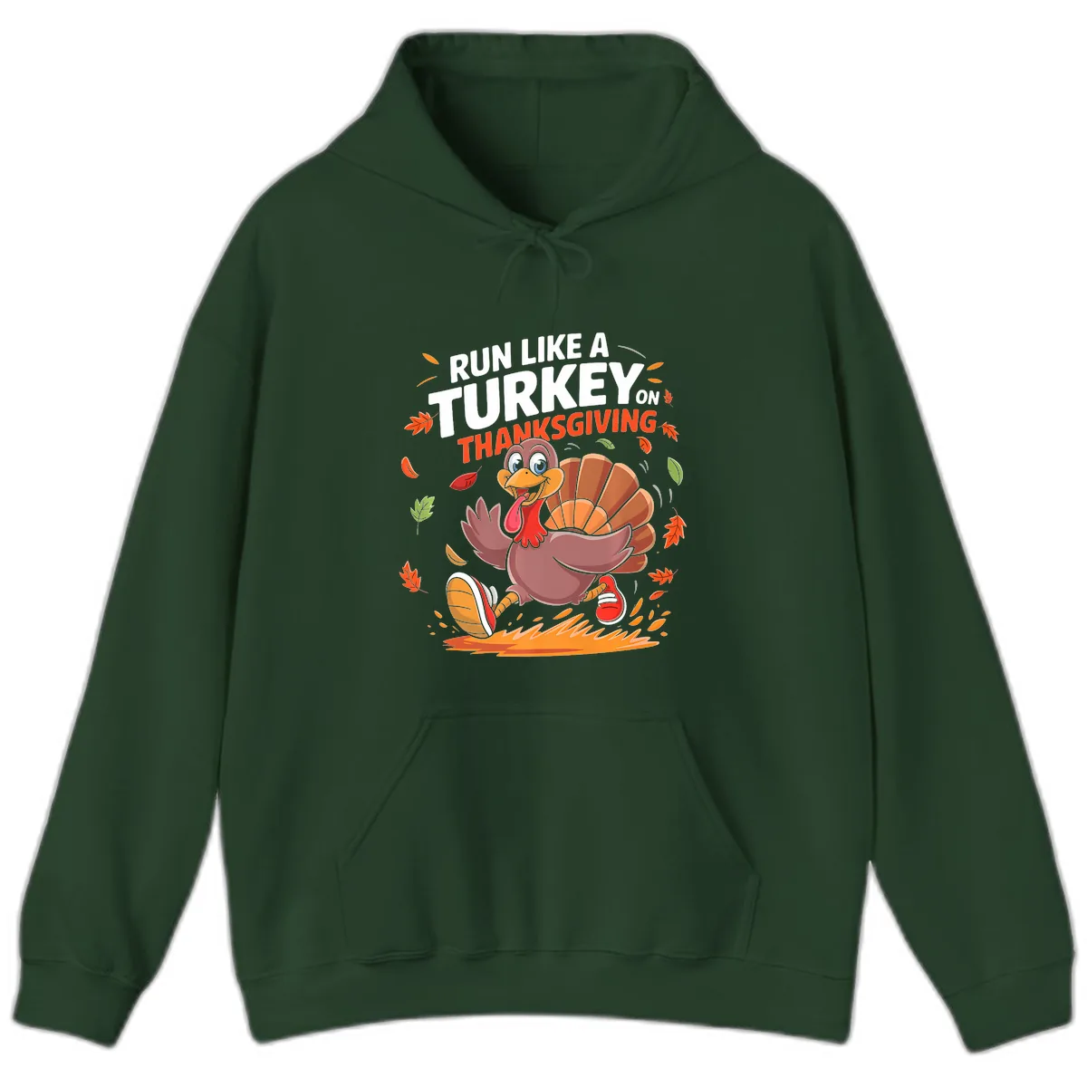 Run Like A Turkey On Thanksgiving Hoodie in Forest Green