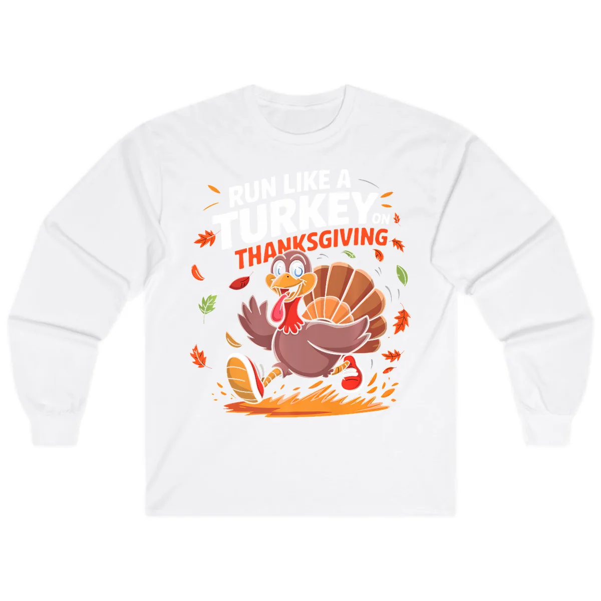 Run Like A Turkey On Thanksgiving Long Sleeve in White