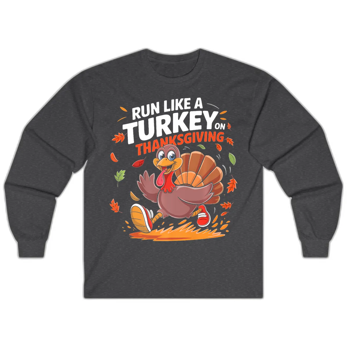 Run Like A Turkey On Thanksgiving Long Sleeve in Dark Heather