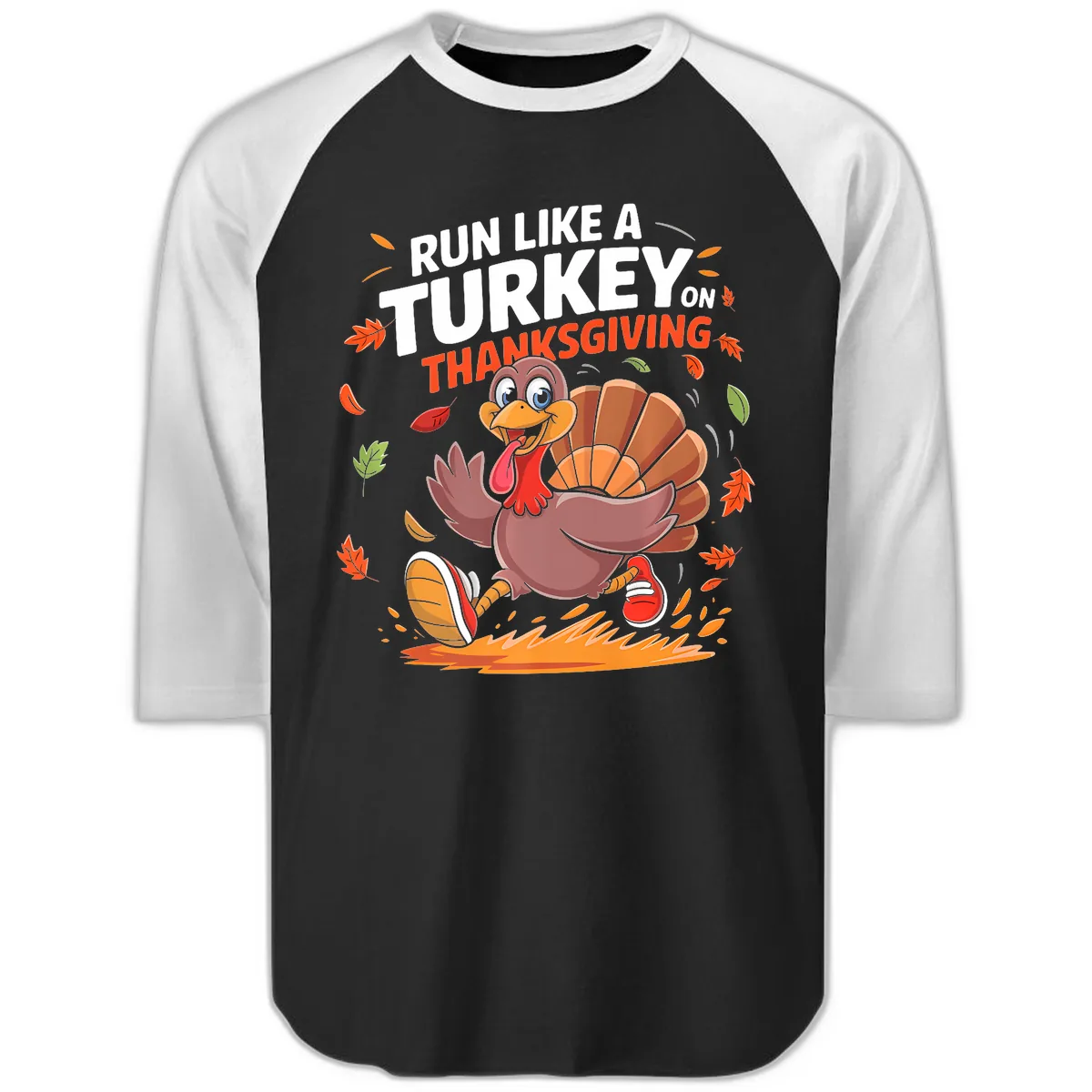 Run Like A Turkey On Thanksgiving Raglan 3/4 in Black White