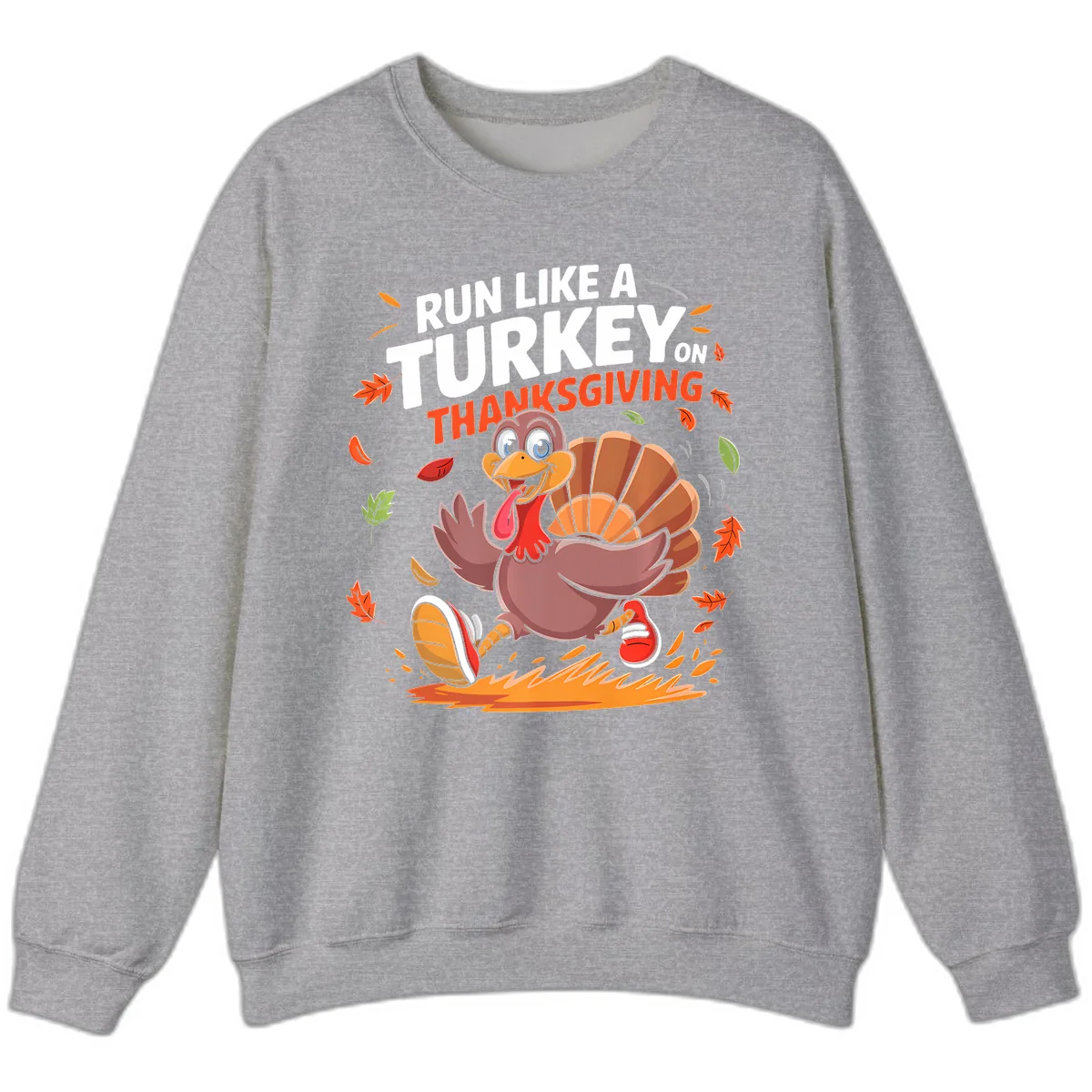 Run Like A Turkey On Thanksgiving Sweatshirt in Sport Grey