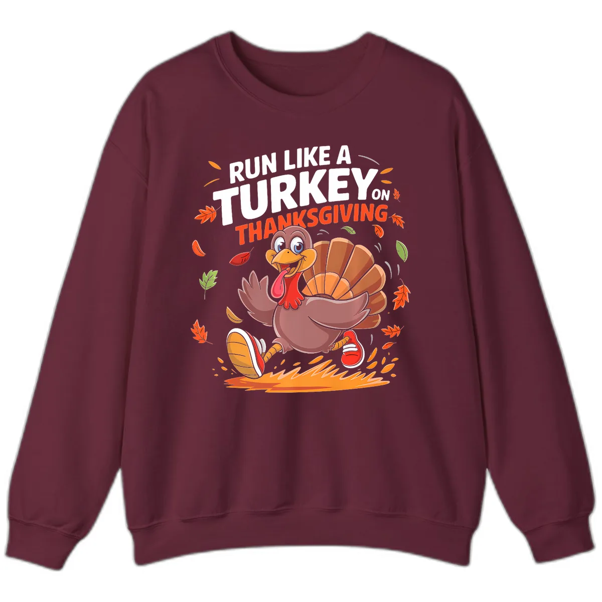 Run Like A Turkey On Thanksgiving Sweatshirt in Maroon