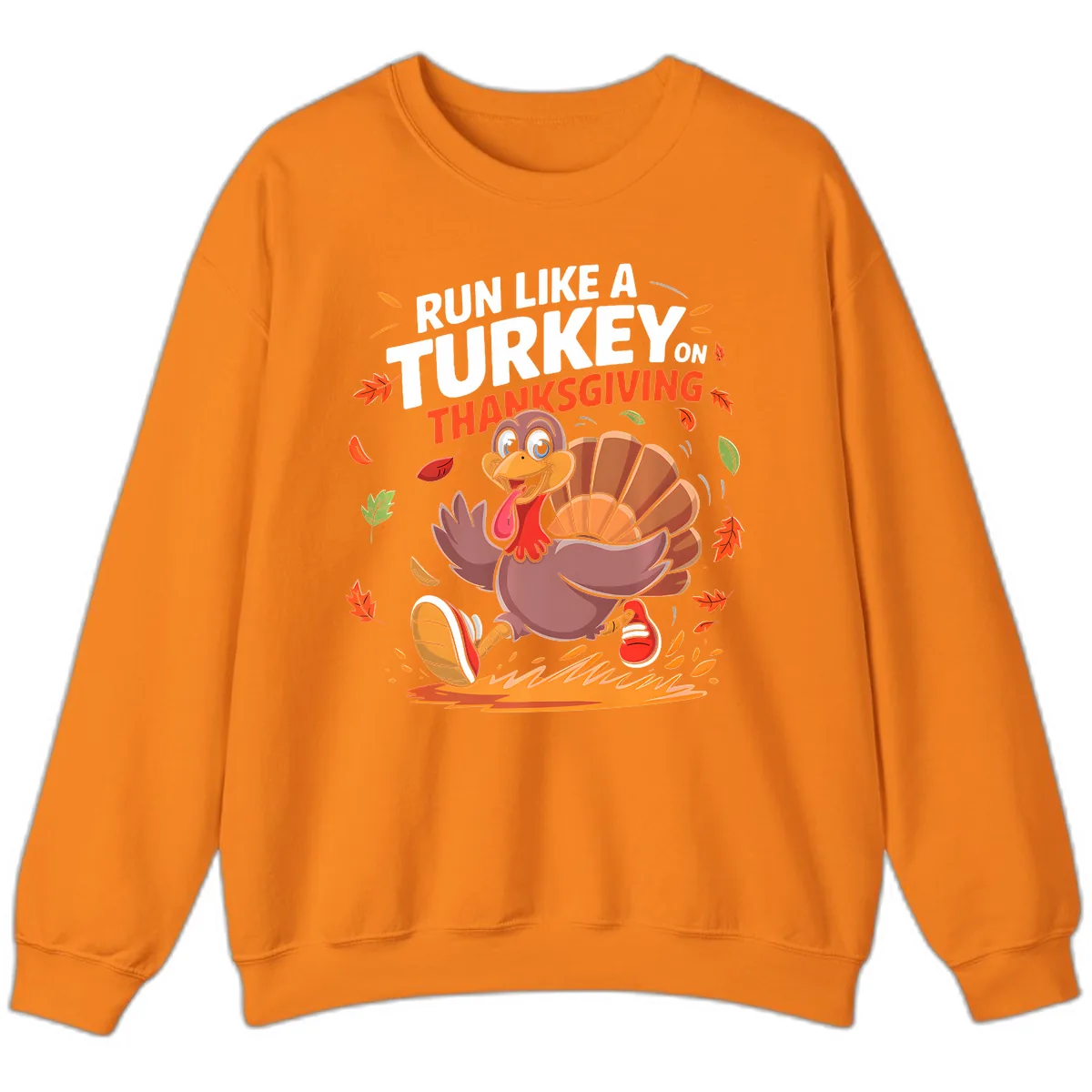 Run Like A Turkey On Thanksgiving Sweatshirt in Safety Orange