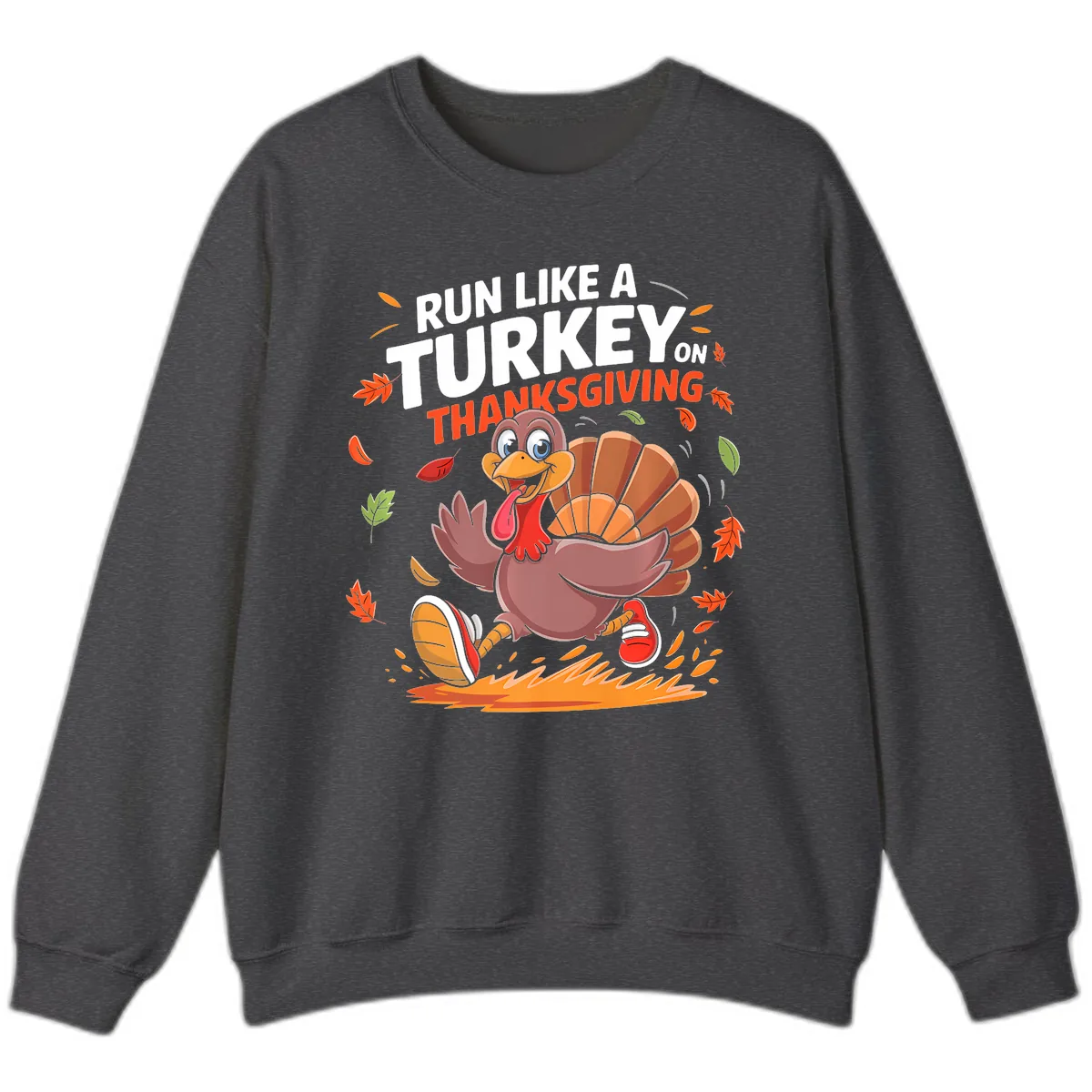 Run Like A Turkey On Thanksgiving Sweatshirt in Dark Heather