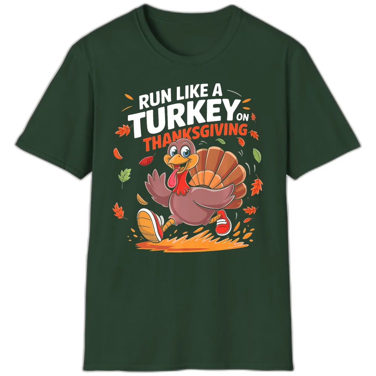 Run Like A Turkey On Thanksgiving T-Shirt in Forest Green