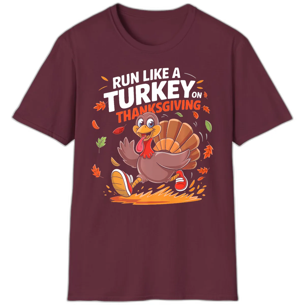 Run Like A Turkey On Thanksgiving T-Shirt in Maroon