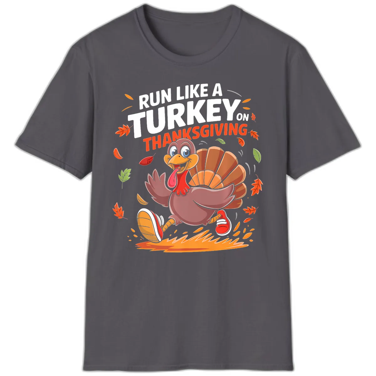 Run Like A Turkey On Thanksgiving T-Shirt in Charcoal
