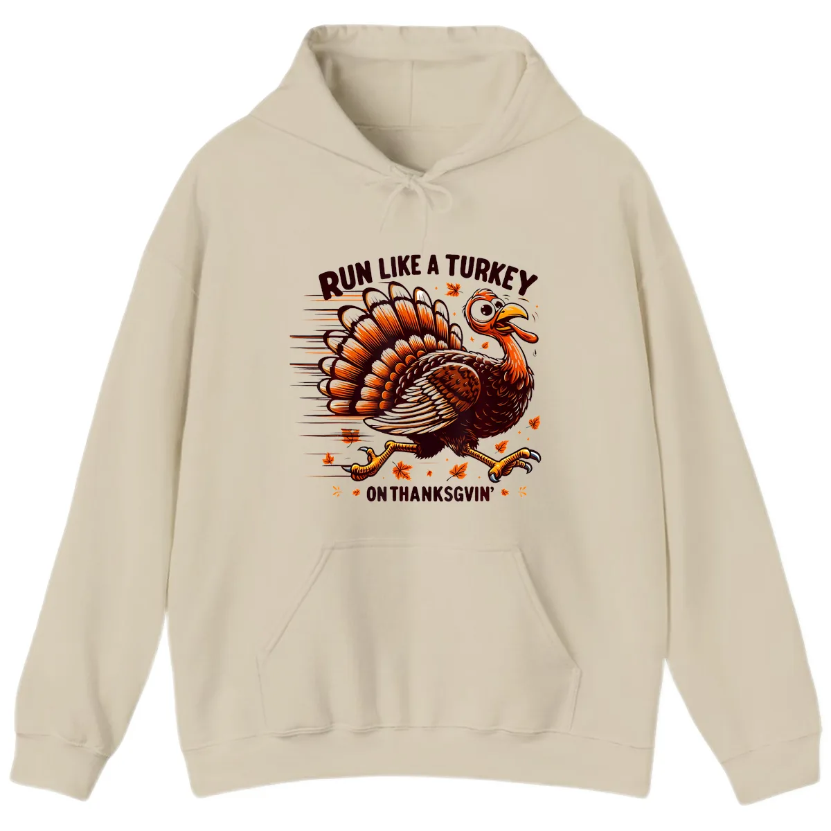 Run Like A Turkey On Thanksgiving Hoodie in Sand