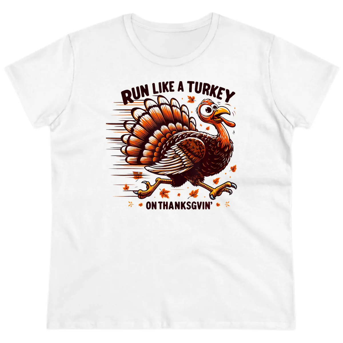 Run Like A Turkey On Thanksgiving Ladies Tee in White