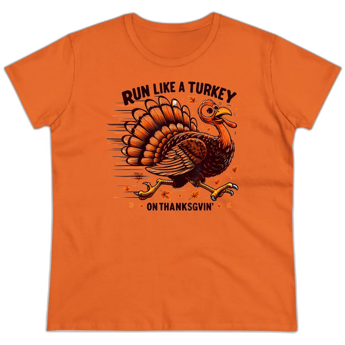 Run Like A Turkey On Thanksgiving Ladies Tee in Orange