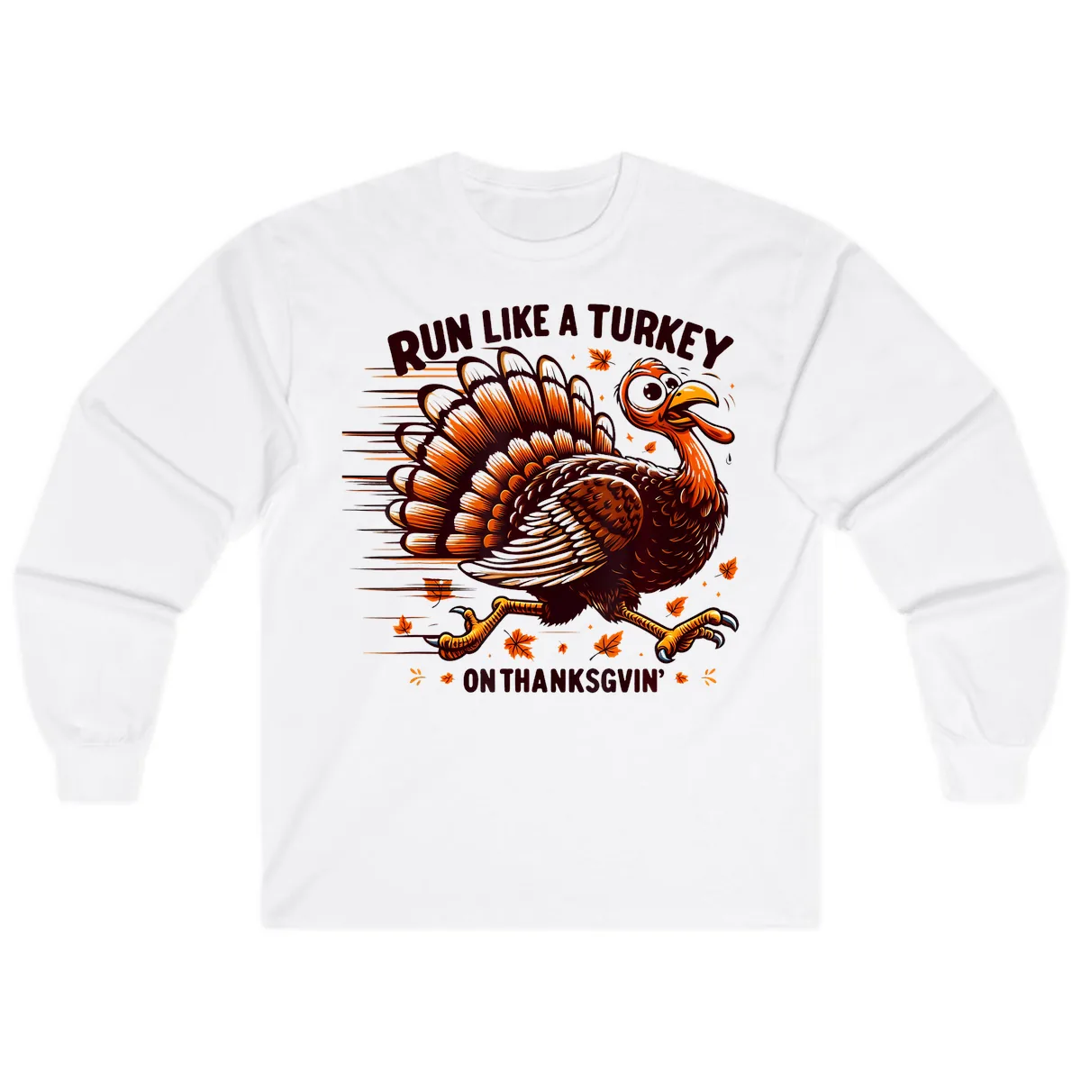 Run Like A Turkey On Thanksgiving Long Sleeve in White