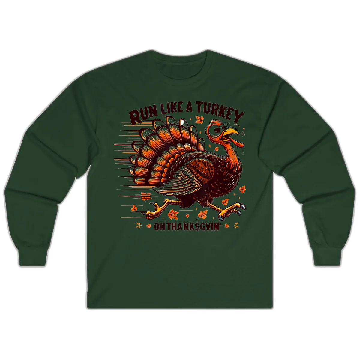 Run Like A Turkey On Thanksgiving Long Sleeve in Forest Green