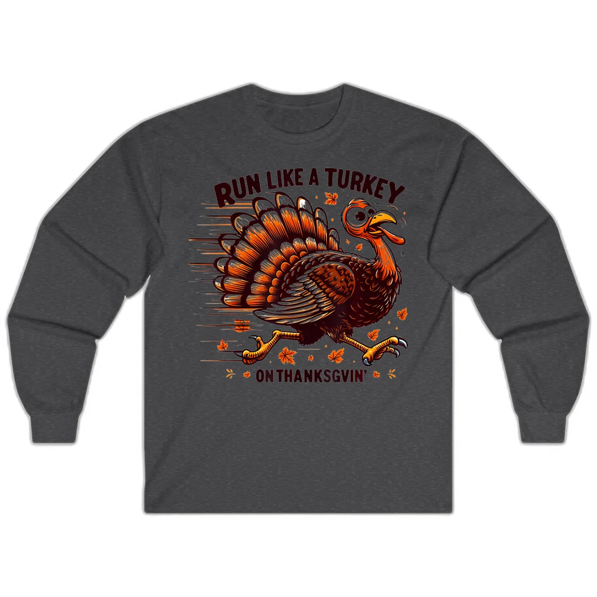 Run Like A Turkey On Thanksgiving Long Sleeve in Dark Heather