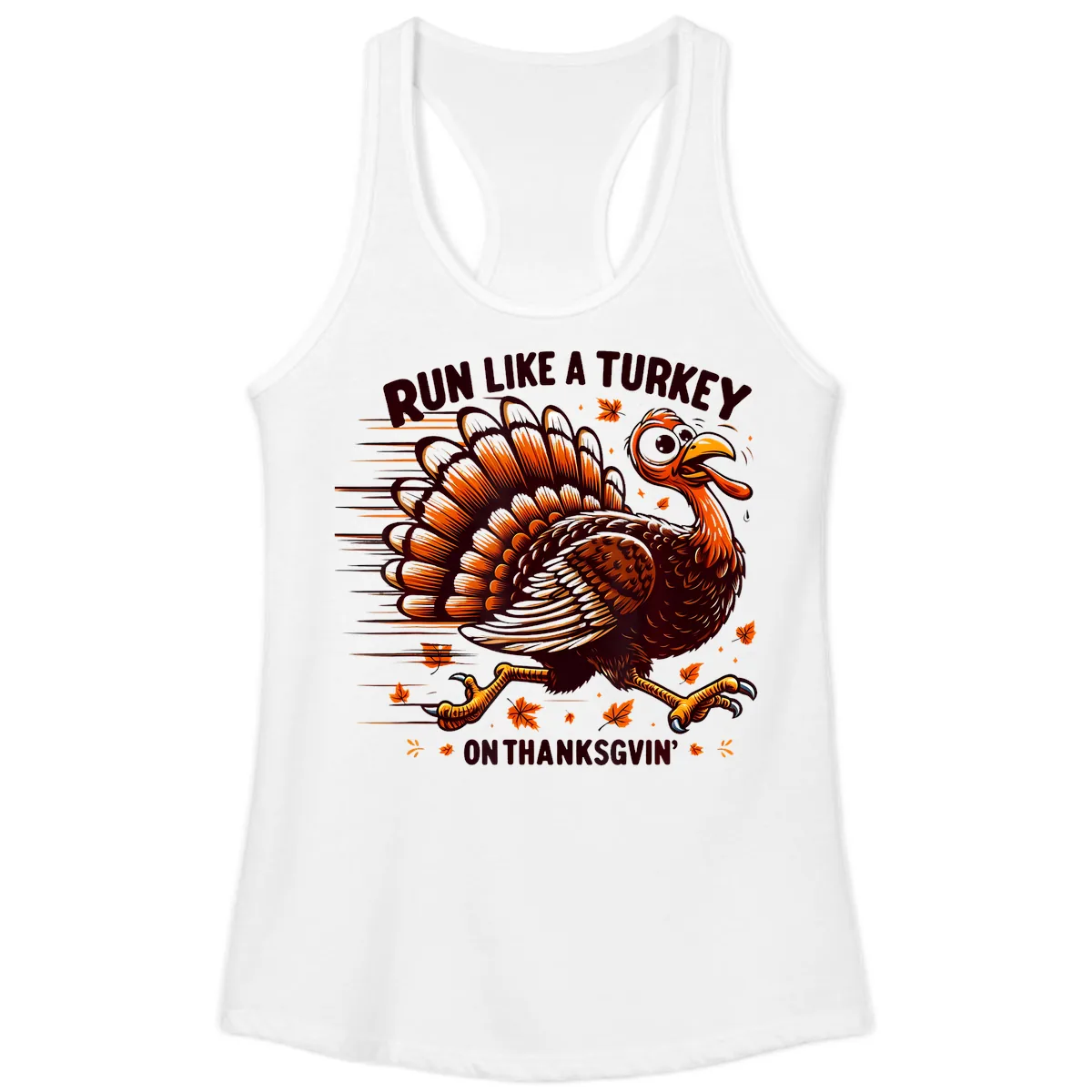 Run Like A Turkey On Thanksgiving Ladies Tank in White