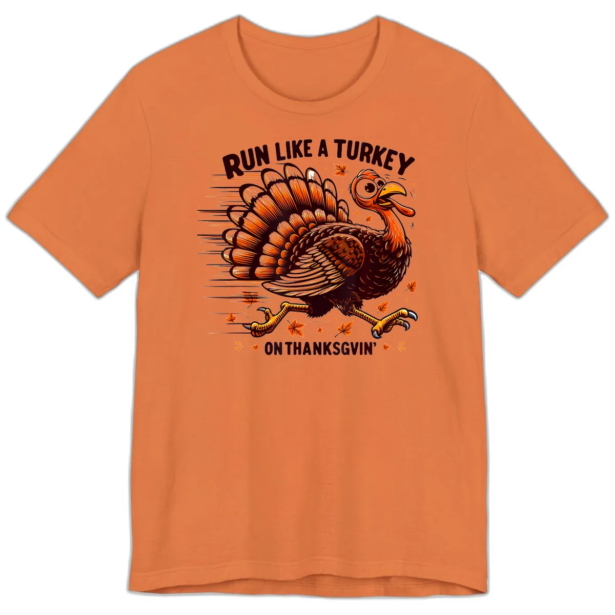 Run Like A Turkey On Thanksgiving Premium T-Shirt in Burnt Orange