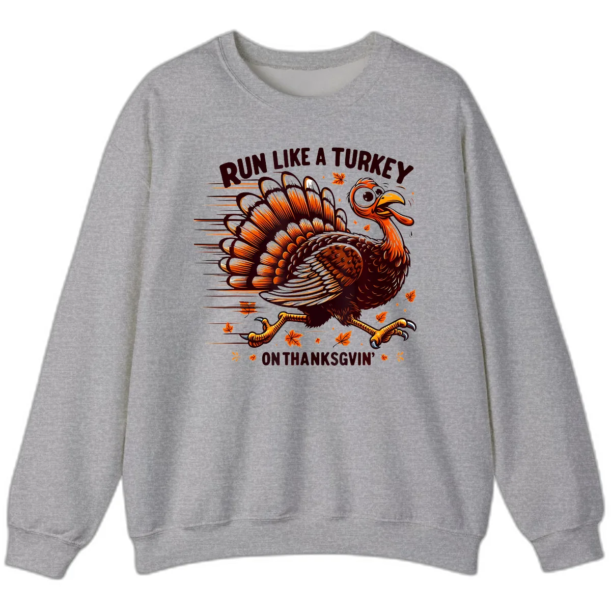 Run Like A Turkey On Thanksgiving Sweatshirt in Sport Grey