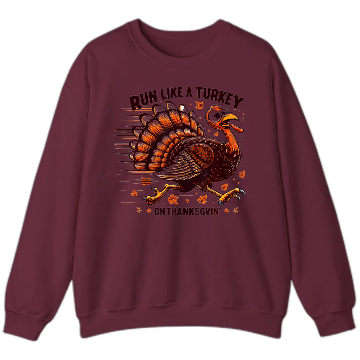 Run Like A Turkey On Thanksgiving Sweatshirt in Maroon