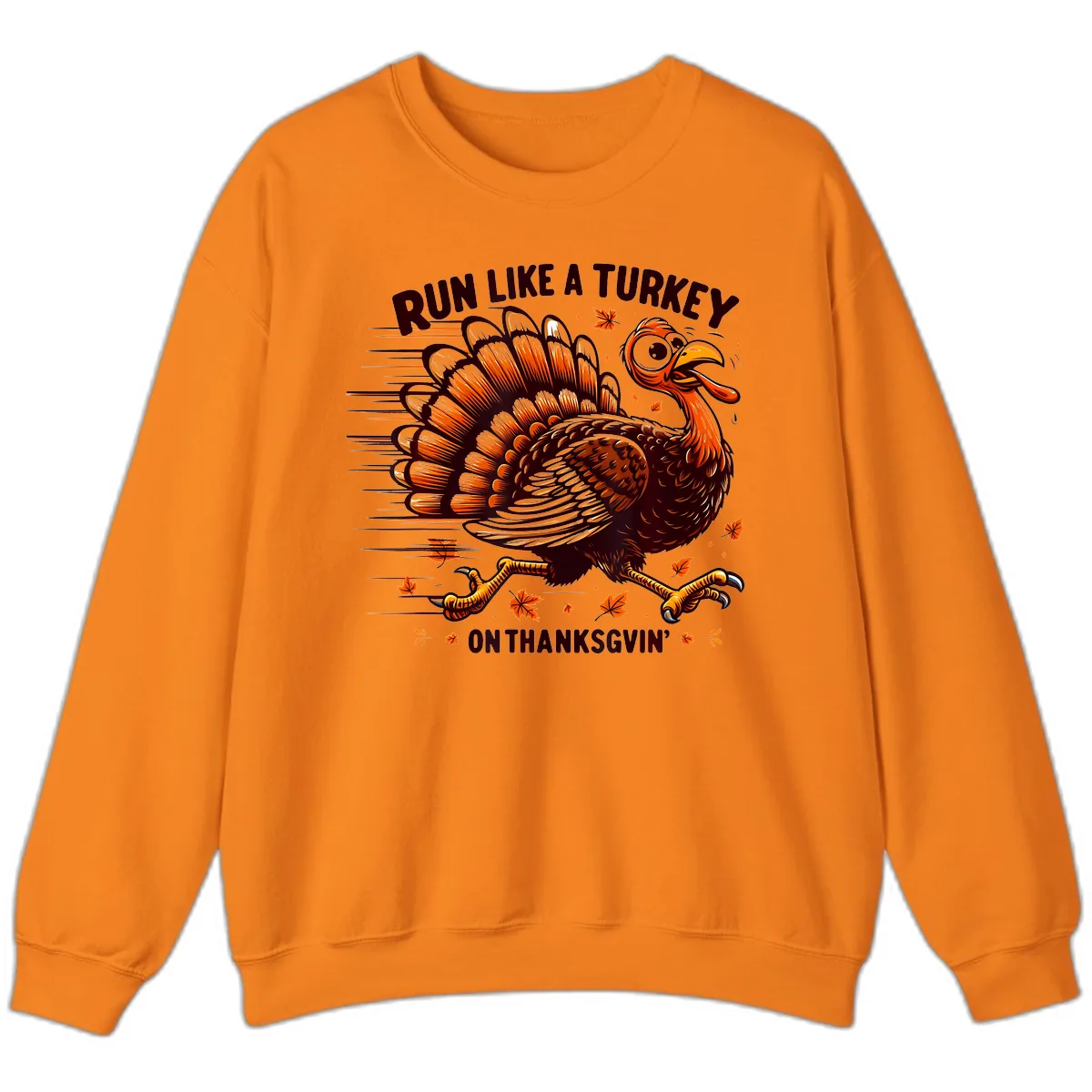 Run Like A Turkey On Thanksgiving Sweatshirt in Safety Orange
