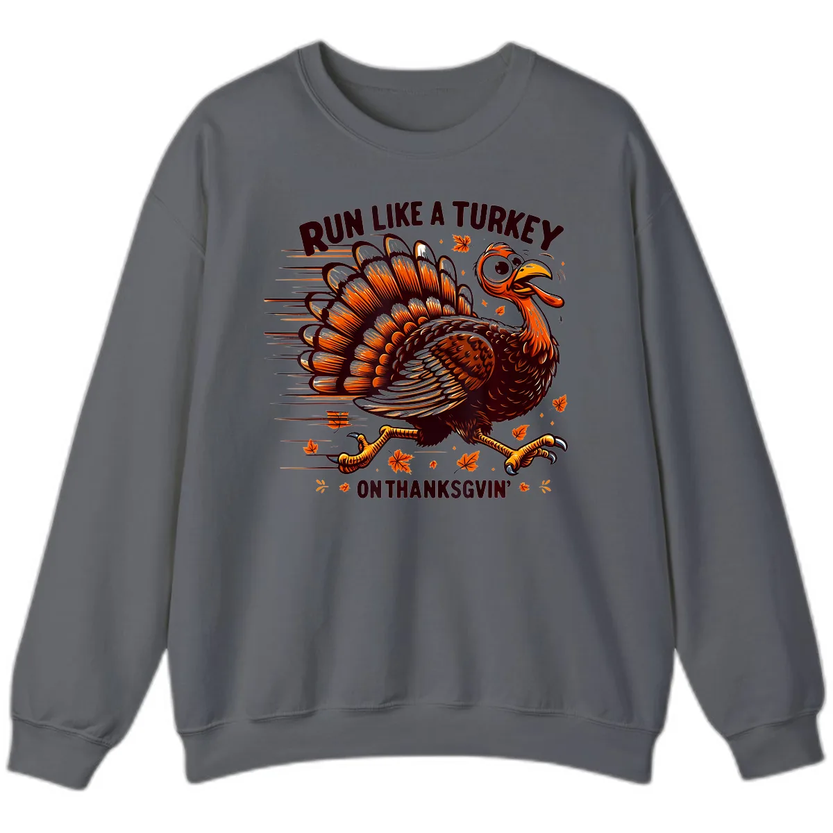 Run Like A Turkey On Thanksgiving Sweatshirt in Charcoal