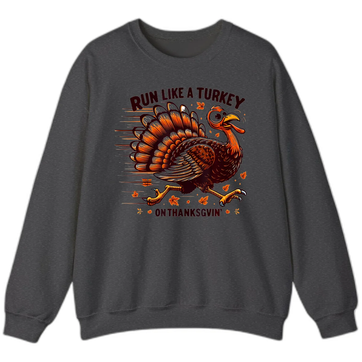 Run Like A Turkey On Thanksgiving Sweatshirt in Dark Heather