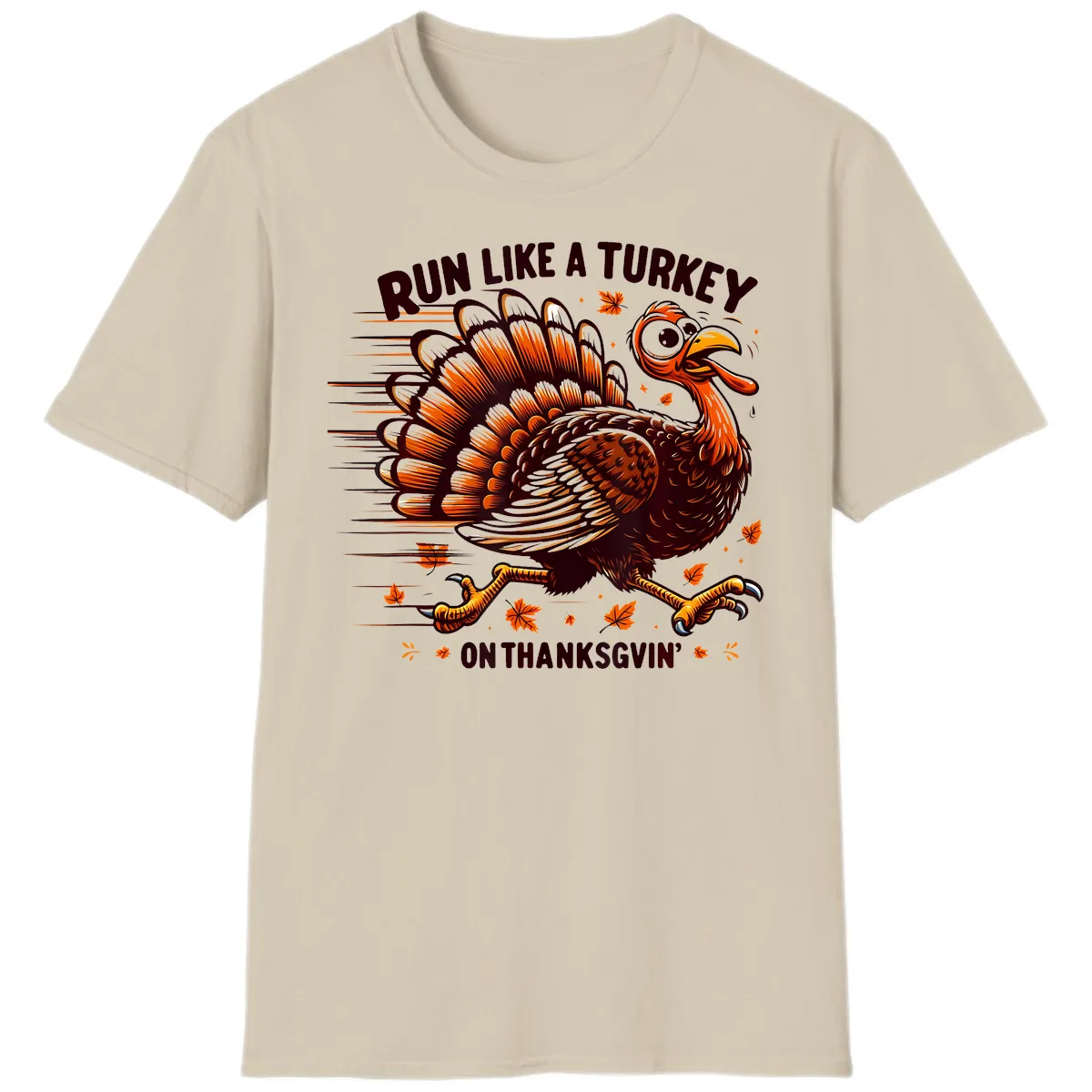 Run Like A Turkey On Thanksgiving T-Shirt in Sand
