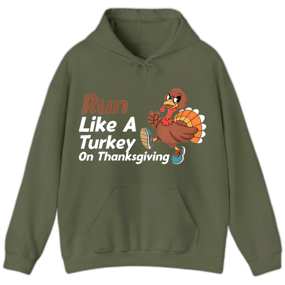 Run Like A Turkey On Thanksgiving Hoodie in Military Green
