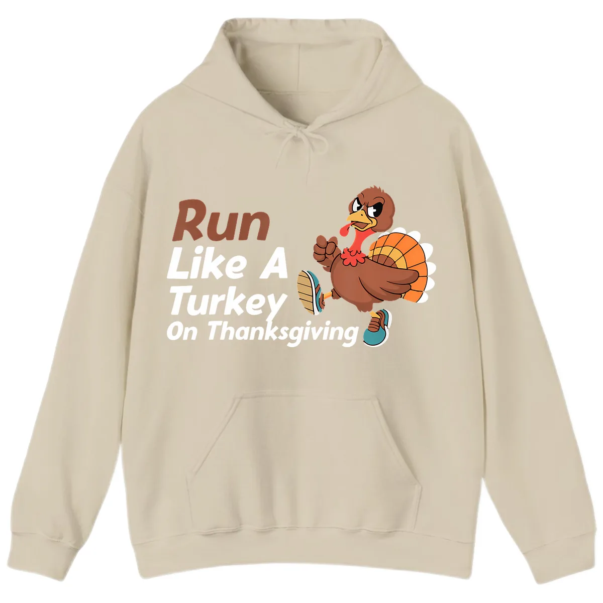 Run Like A Turkey On Thanksgiving Hoodie in Sand