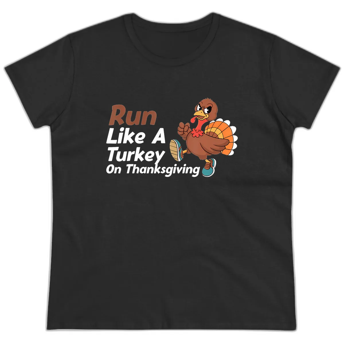 Run Like A Turkey On Thanksgiving Ladies Tee in Black
