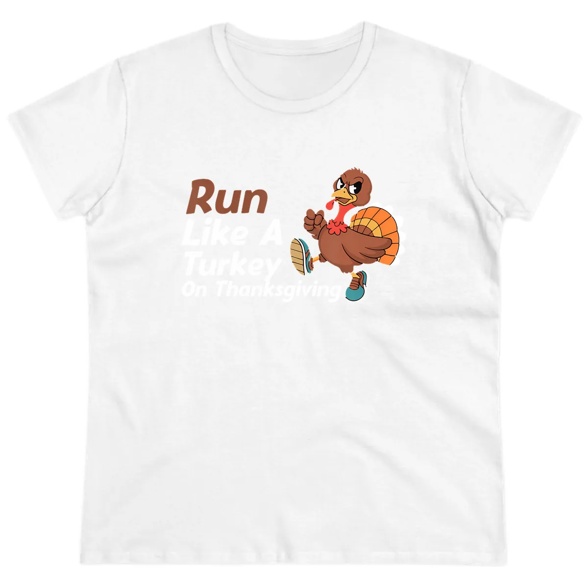 Run Like A Turkey On Thanksgiving Ladies Tee in White