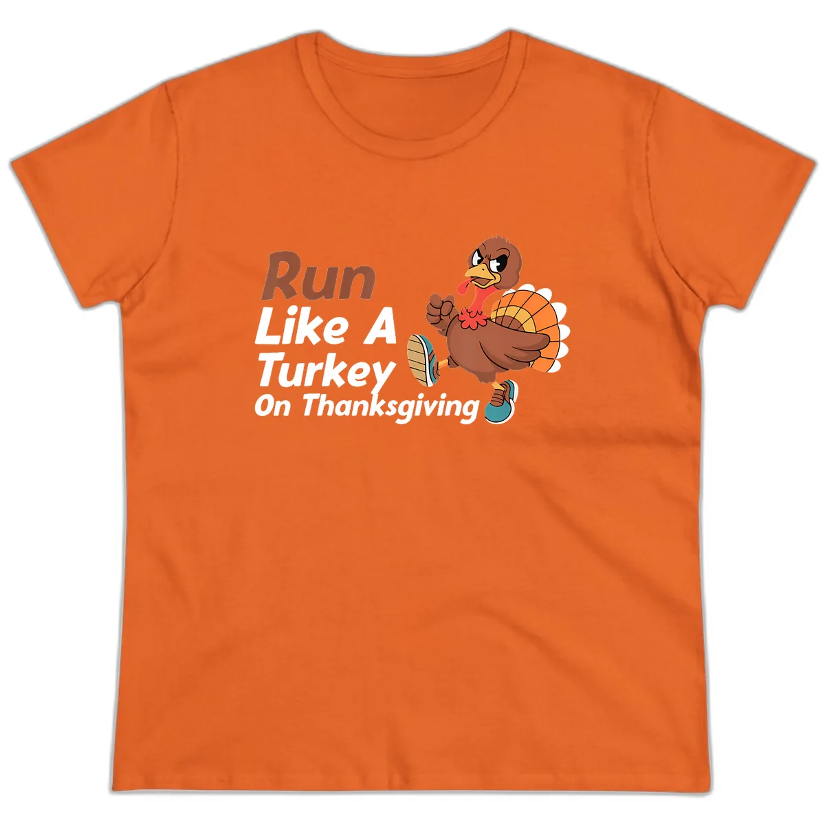 Run Like A Turkey On Thanksgiving Ladies Tee in Orange