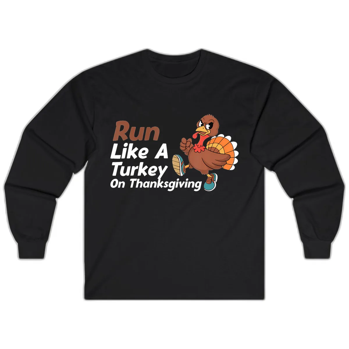 Run Like A Turkey On Thanksgiving Long Sleeve in Black