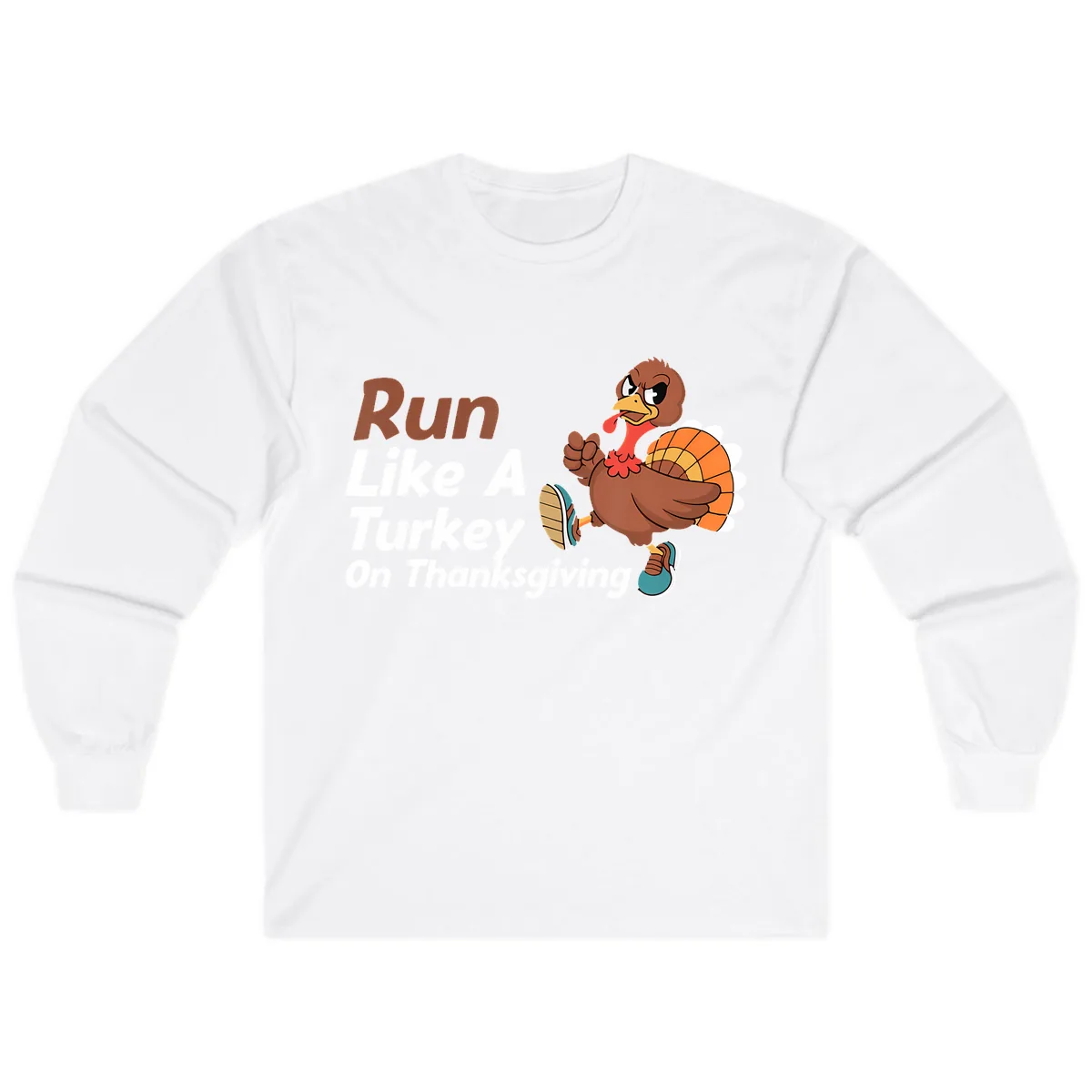 Run Like A Turkey On Thanksgiving Long Sleeve in White