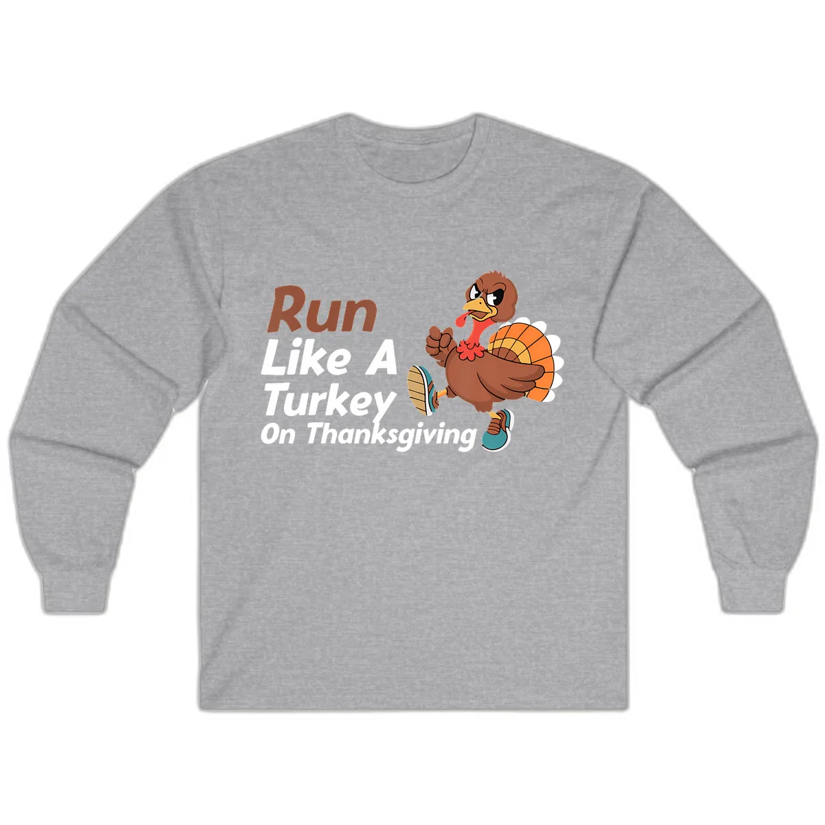 Run Like A Turkey On Thanksgiving Long Sleeve in Sport Grey
