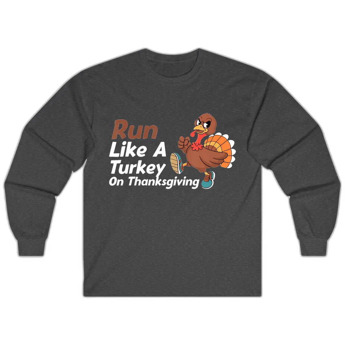 Run Like A Turkey On Thanksgiving Long Sleeve in Dark Heather