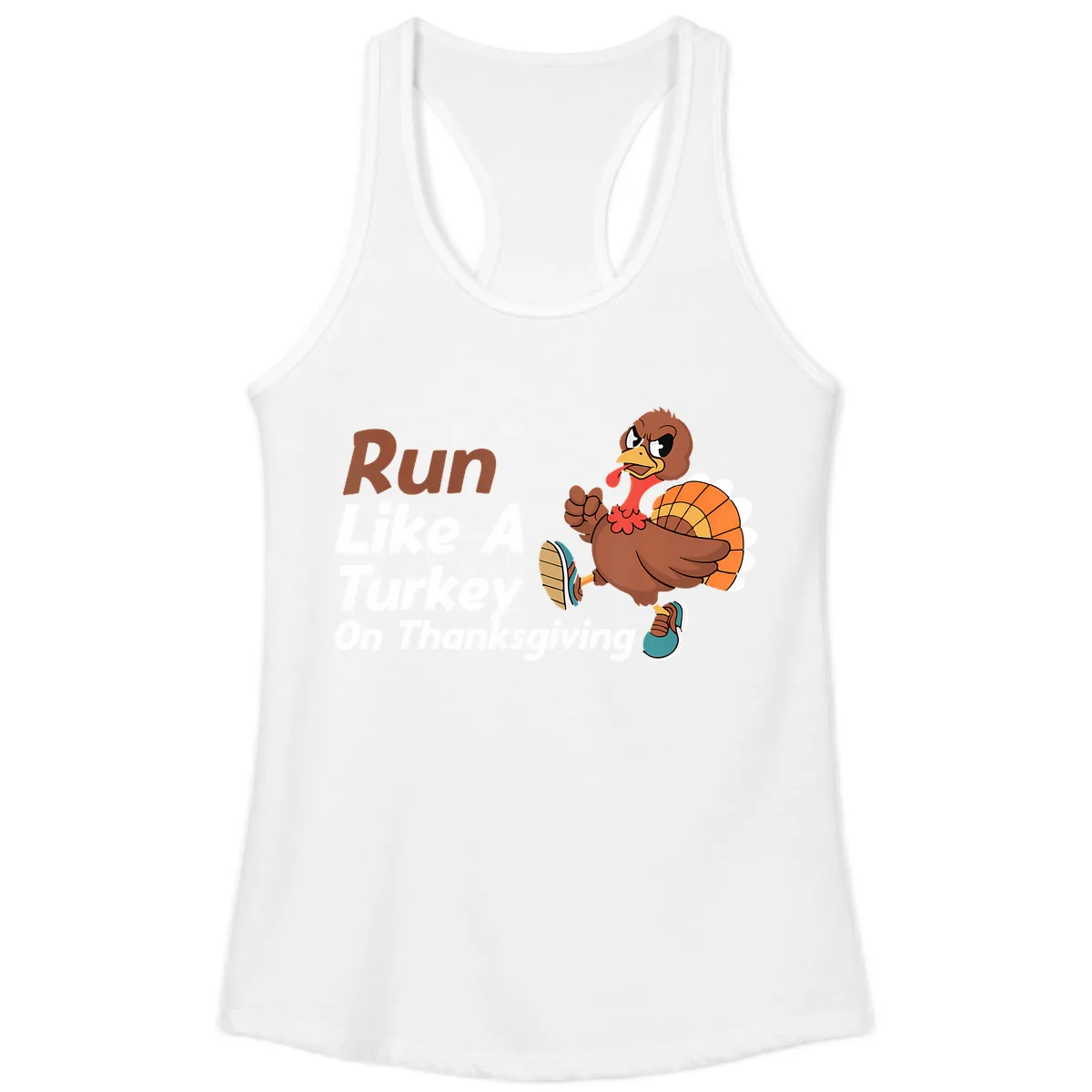 Run Like A Turkey On Thanksgiving Ladies Tank in White