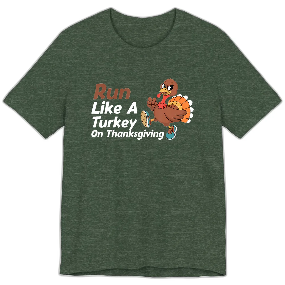 Run Like A Turkey On Thanksgiving Premium T-Shirt in Heather Forest