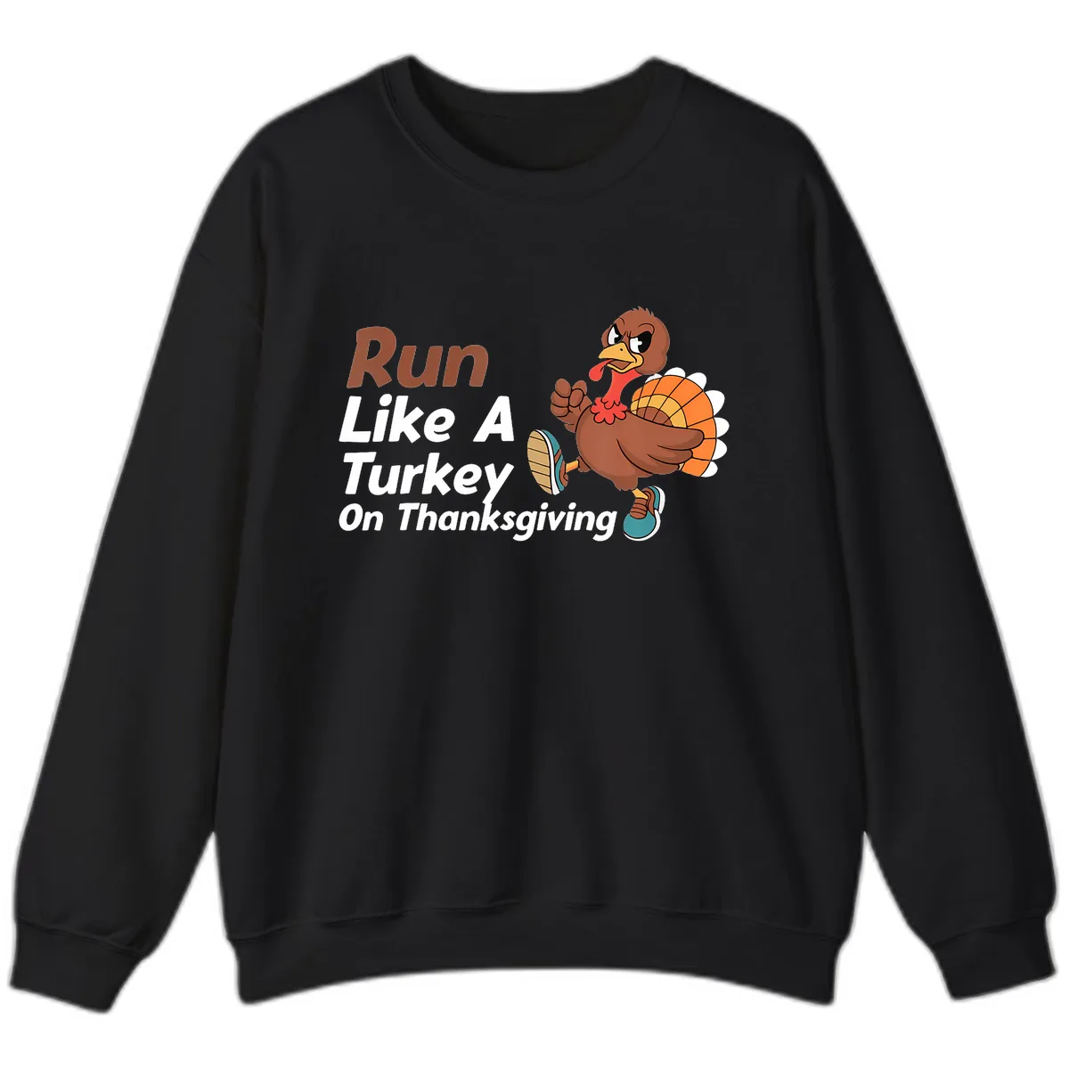 Run Like A Turkey On Thanksgiving Sweatshirt in Black