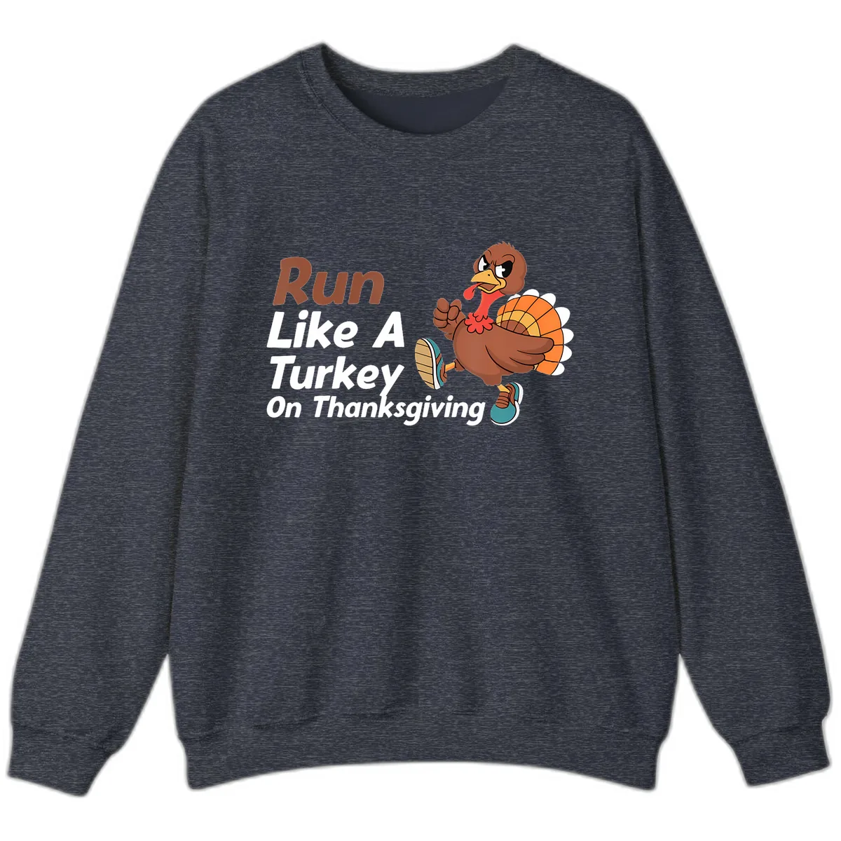 Run Like A Turkey On Thanksgiving Sweatshirt in Heather Sport Dark Navy