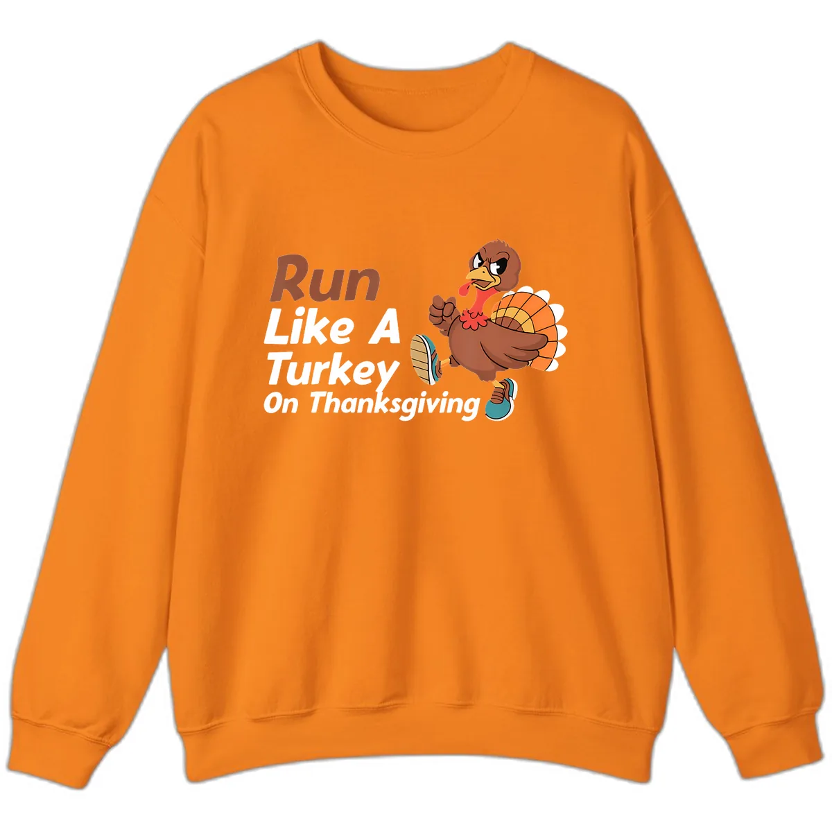Run Like A Turkey On Thanksgiving Sweatshirt in Safety Orange